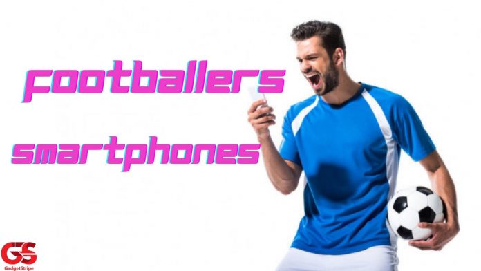 footballers smartphones