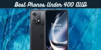10 Best Phones Under 400 AUD in Australia 2023 best phones under 400 AUD